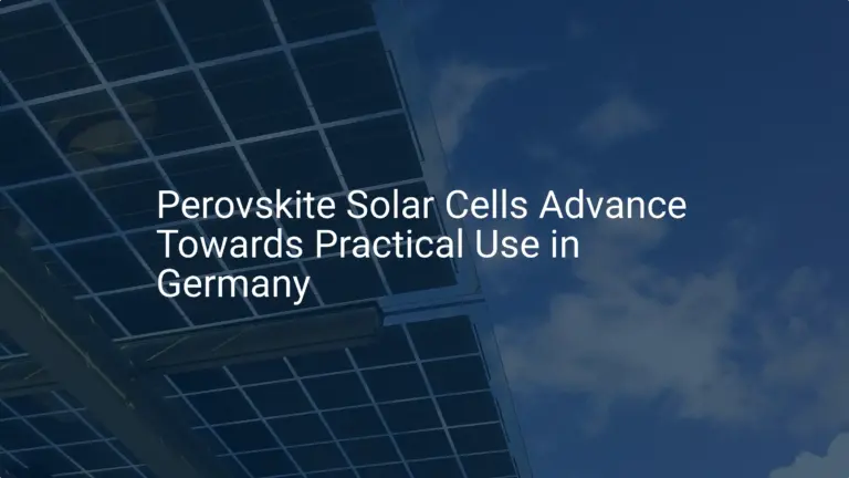 Perovskite solar Germany: Impressive 2024 Breakthrough
