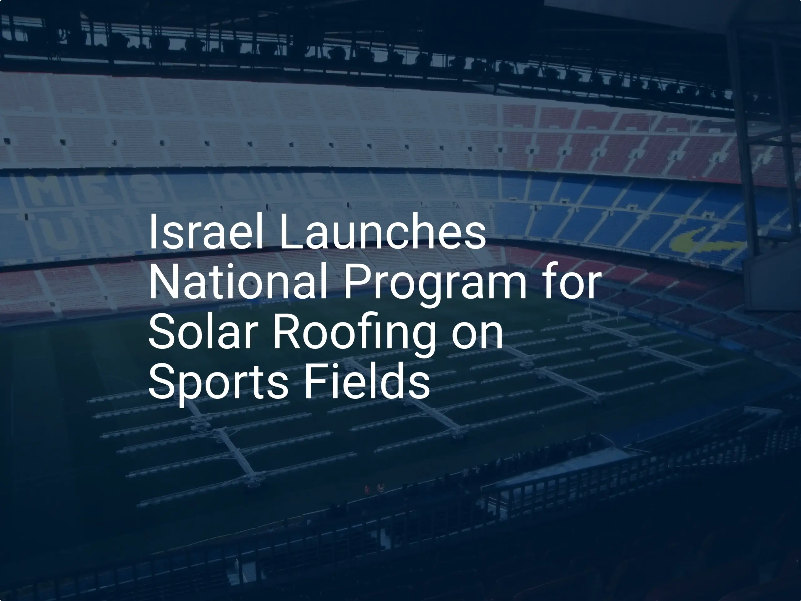 Solar sports fields Israel: Unique 2024 National Program
