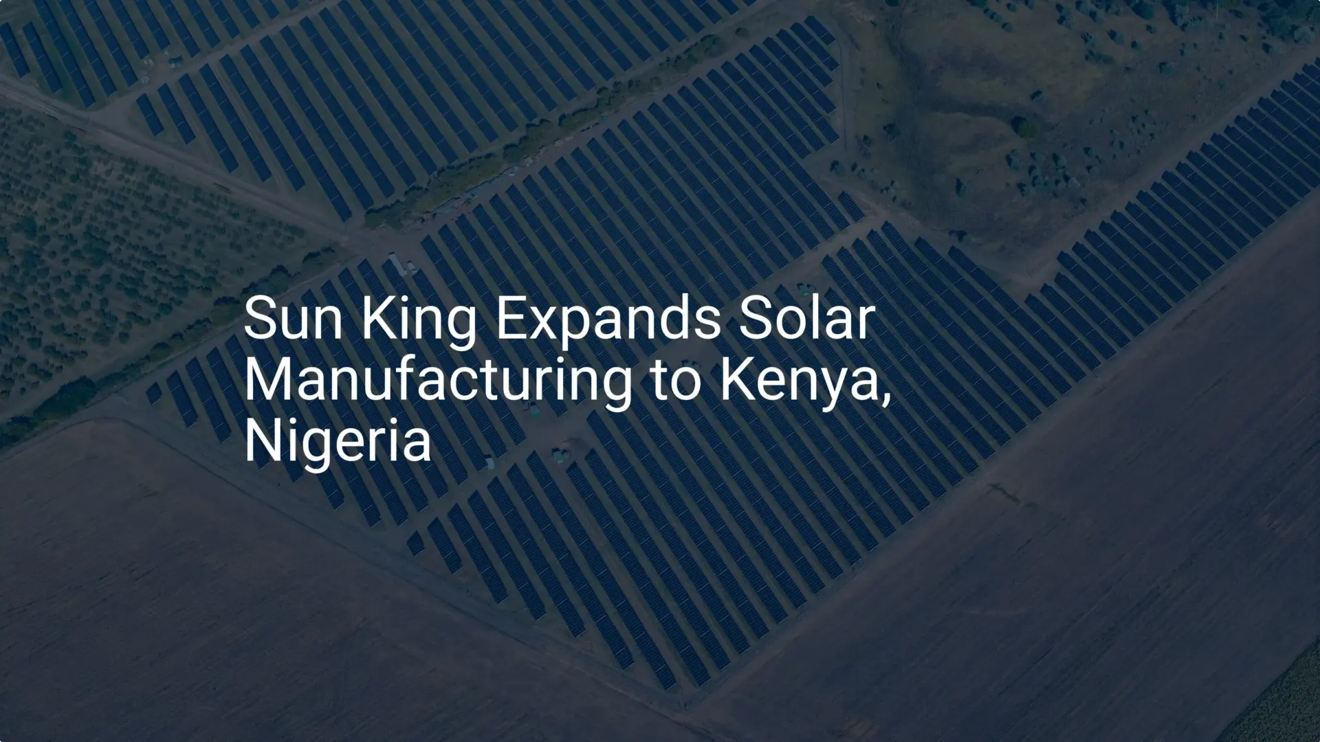 Solar Manufacturing Africa: Stunning Expansion to Kenya, Nigeria