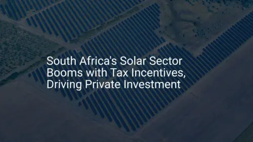 South Africa solar incentives: Impressive 2024 Investment