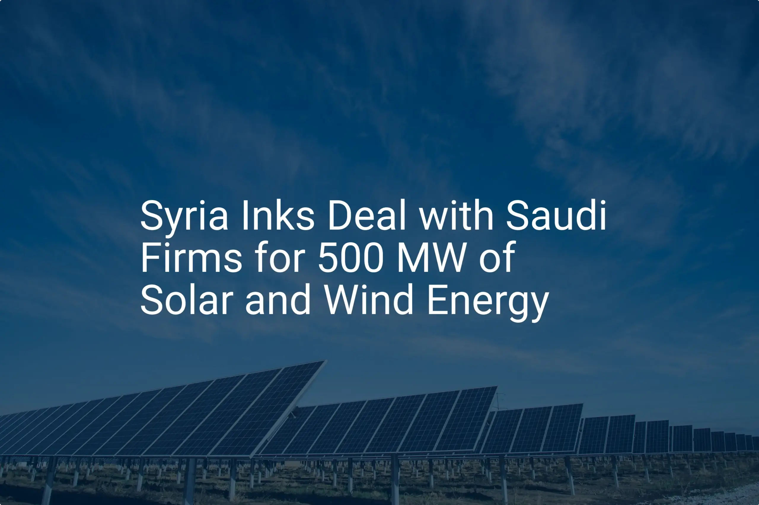 Syria renewable energy: Impressive 500 MW Deal Signed
