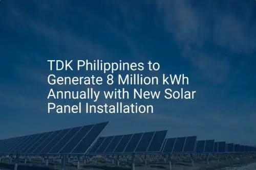 TDK Philippines solar: Stunning 8 Million kWh Green Energy