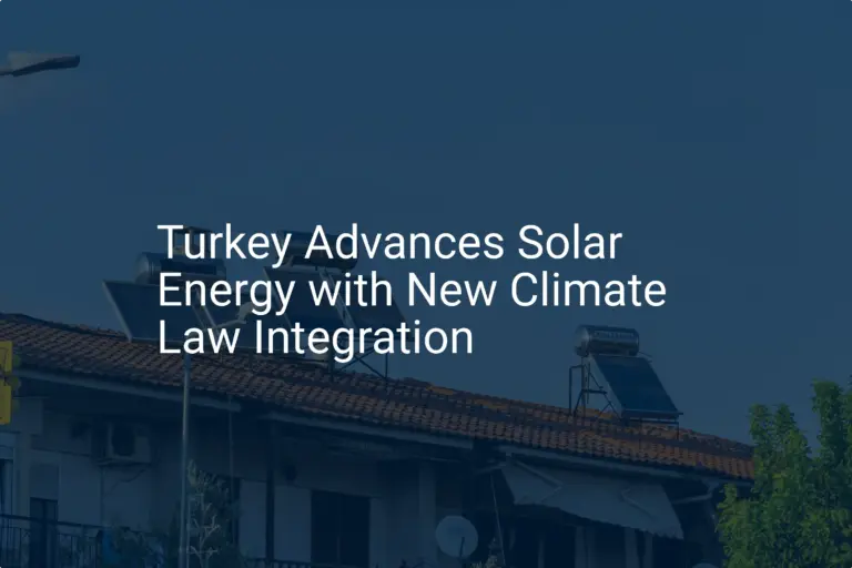 Turkey solar energy law: Impressive 2024 Climate Boost