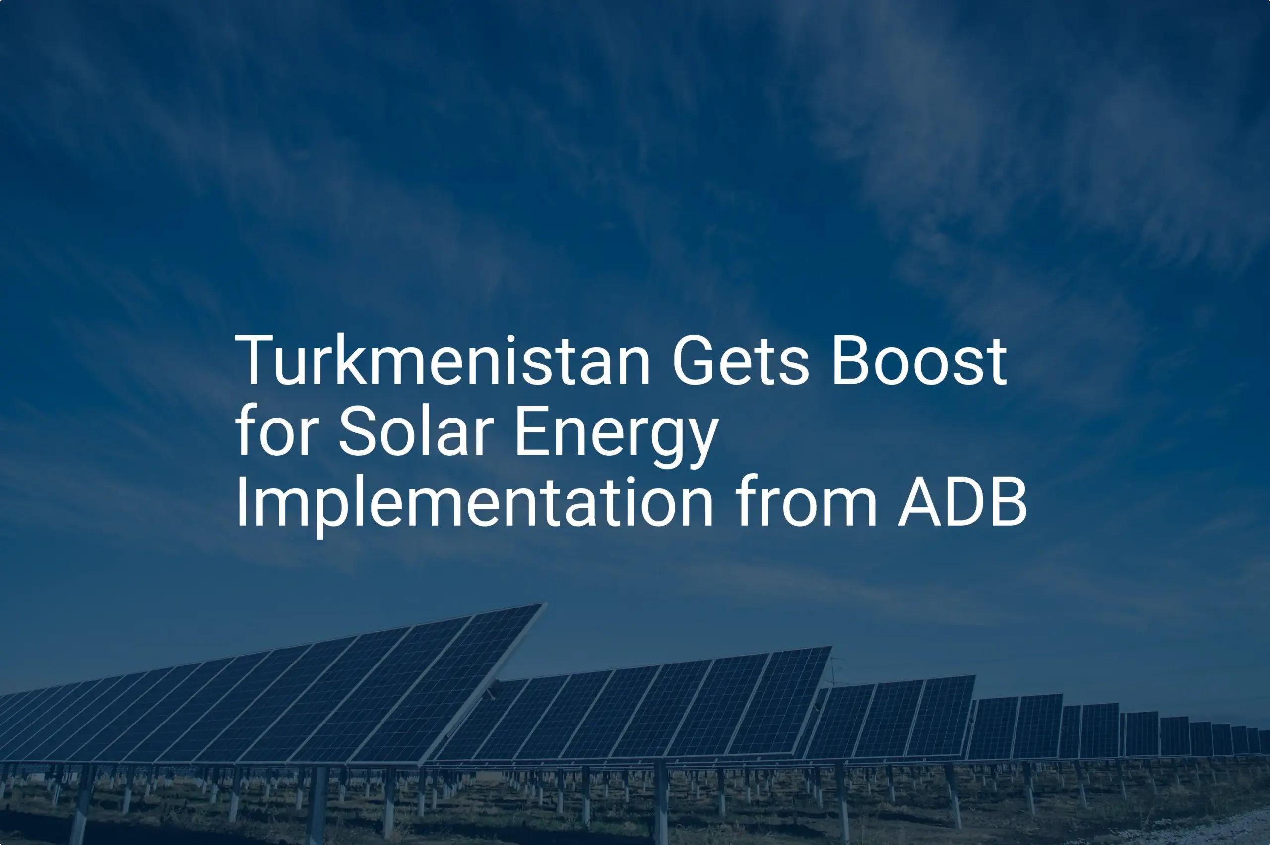 Turkmenistan solar energy: Stunning ADB Boost in 2024