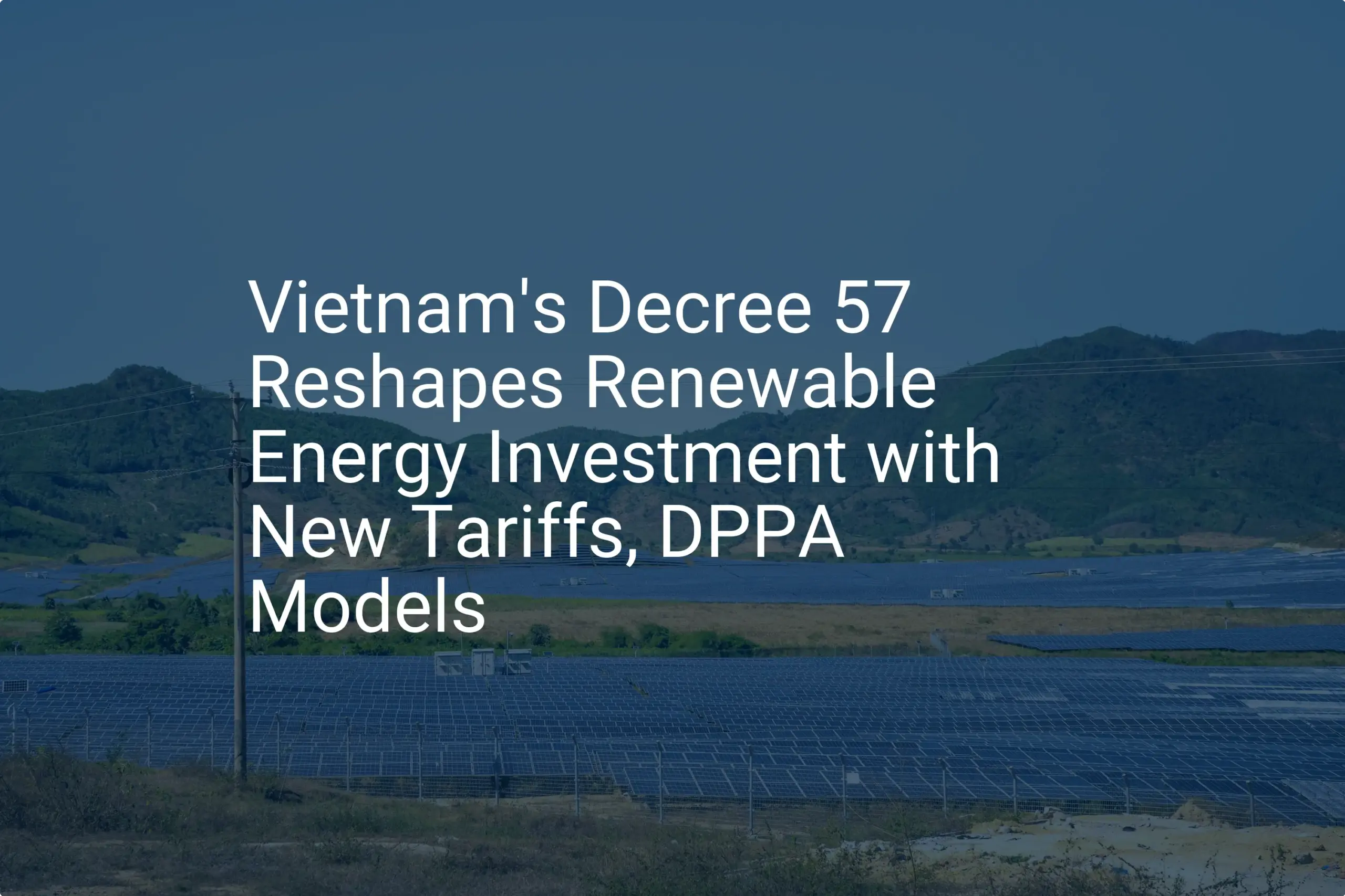 Vietnam renewable energy: Unique Decree 57 Tariffs Emerge