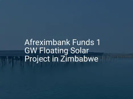 Zimbabwe floating solar: Impressive 1 GW Project Funded