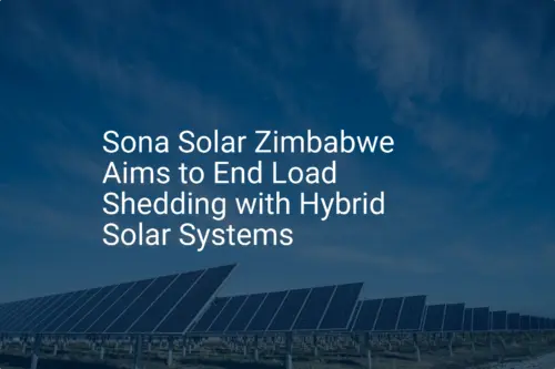 Zimbabwe solar systems: Unique Plan Aims to End Blackouts