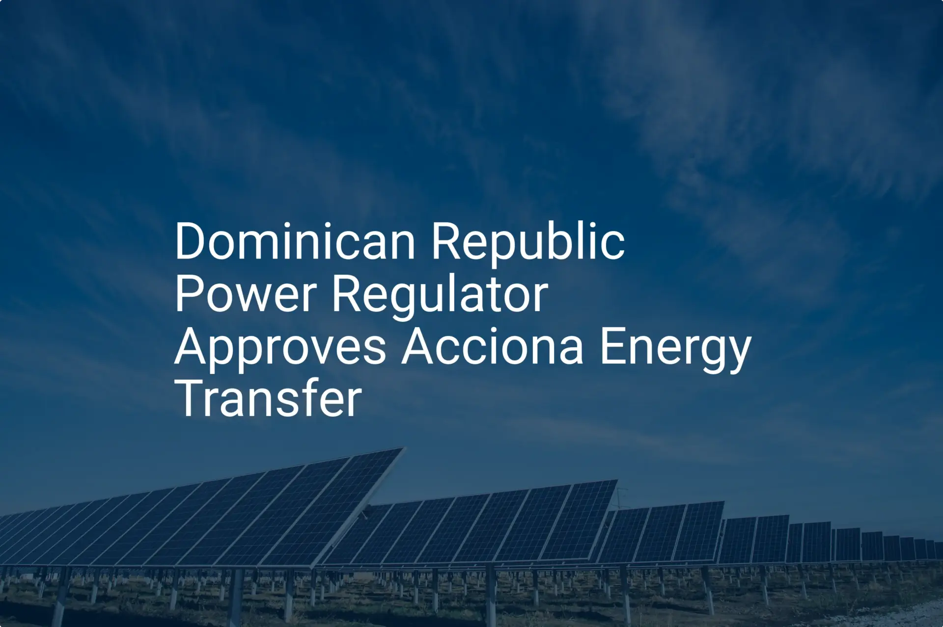 Acciona energy Dominican Republic: Unique Transfer OK'd