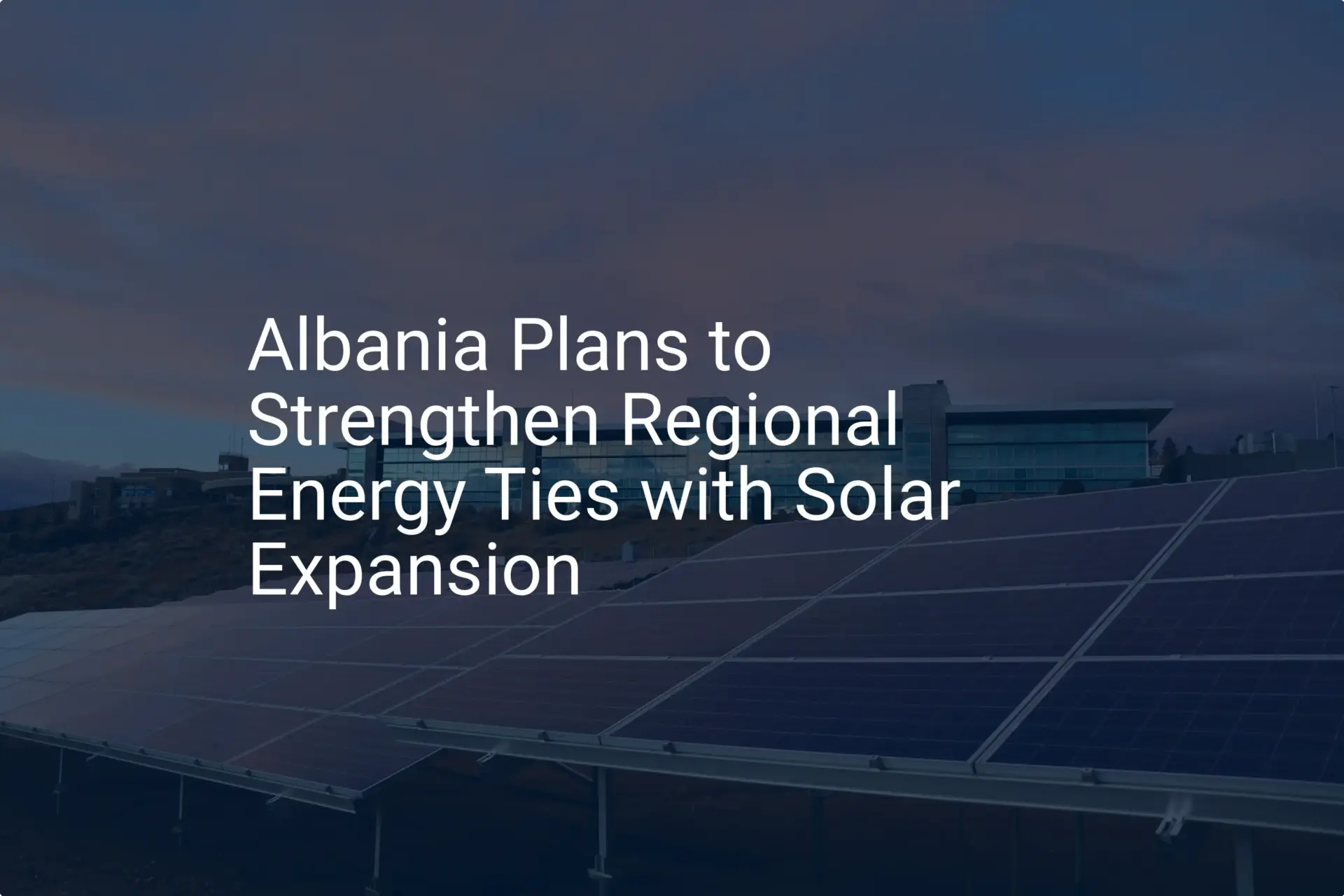 Albania solar energy: Impressive 2024 Expansion Plans