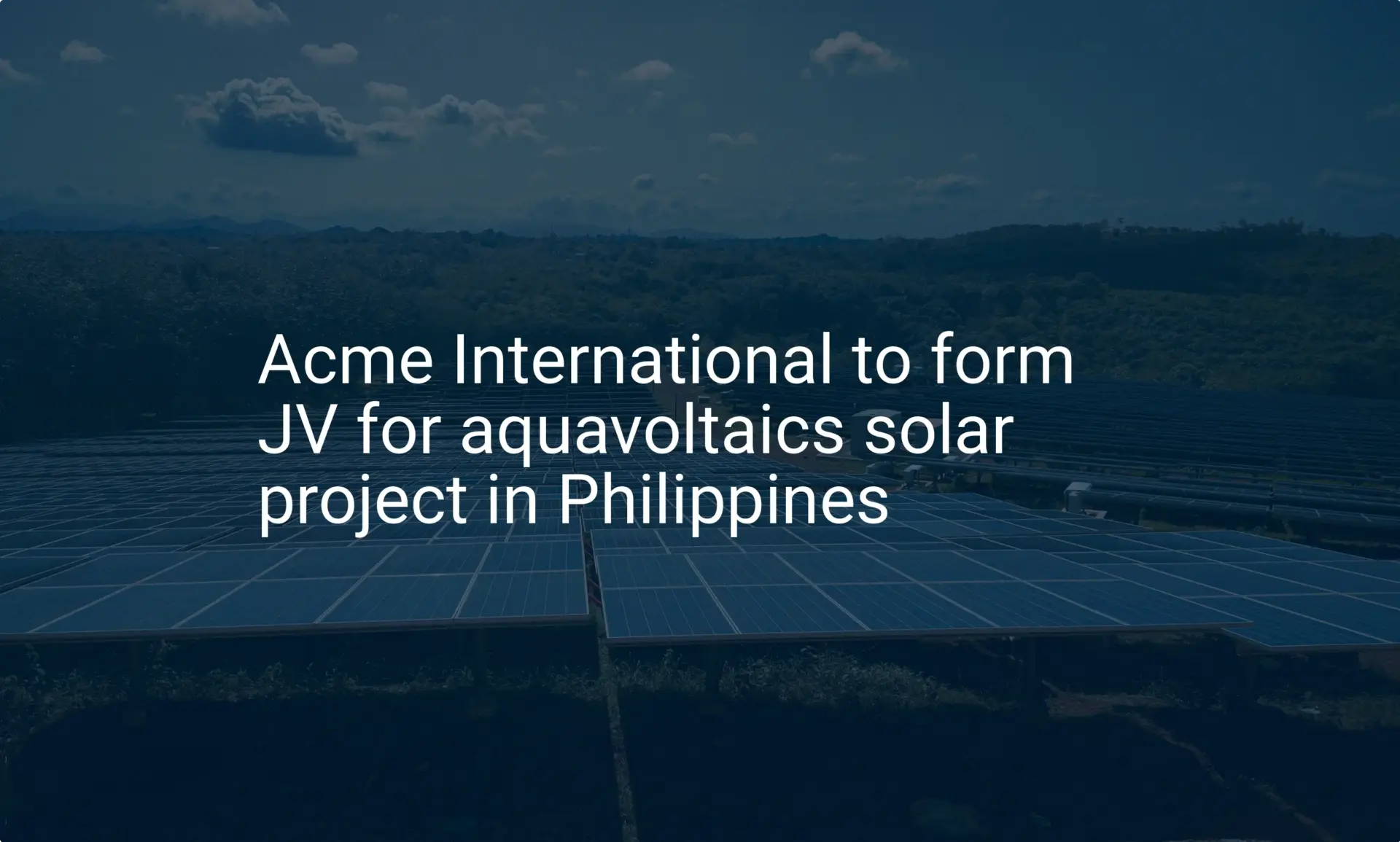 Aquavoltaics Philippines Solar: Acme's Unique JV for 2024