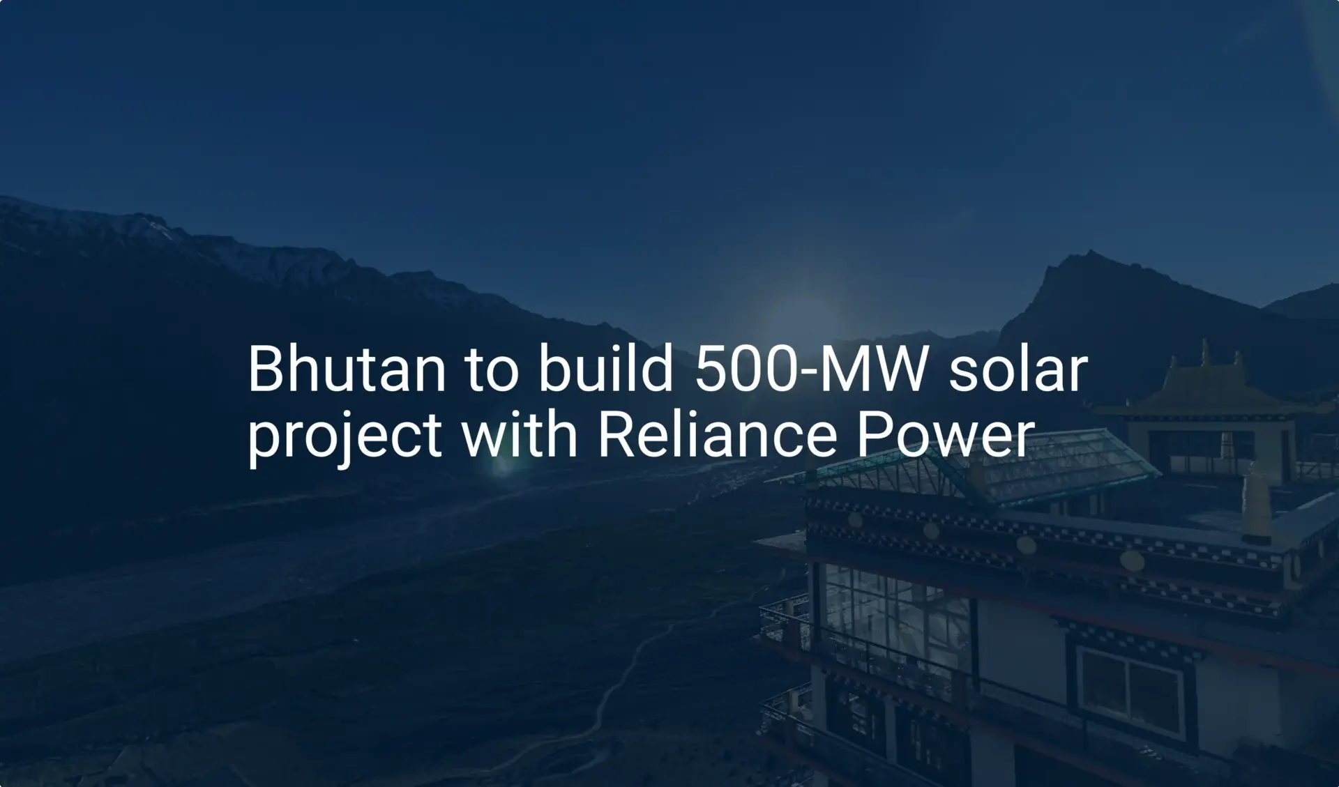 Bhutan solar project: Stunning 500-MW Reliance Deal Signed