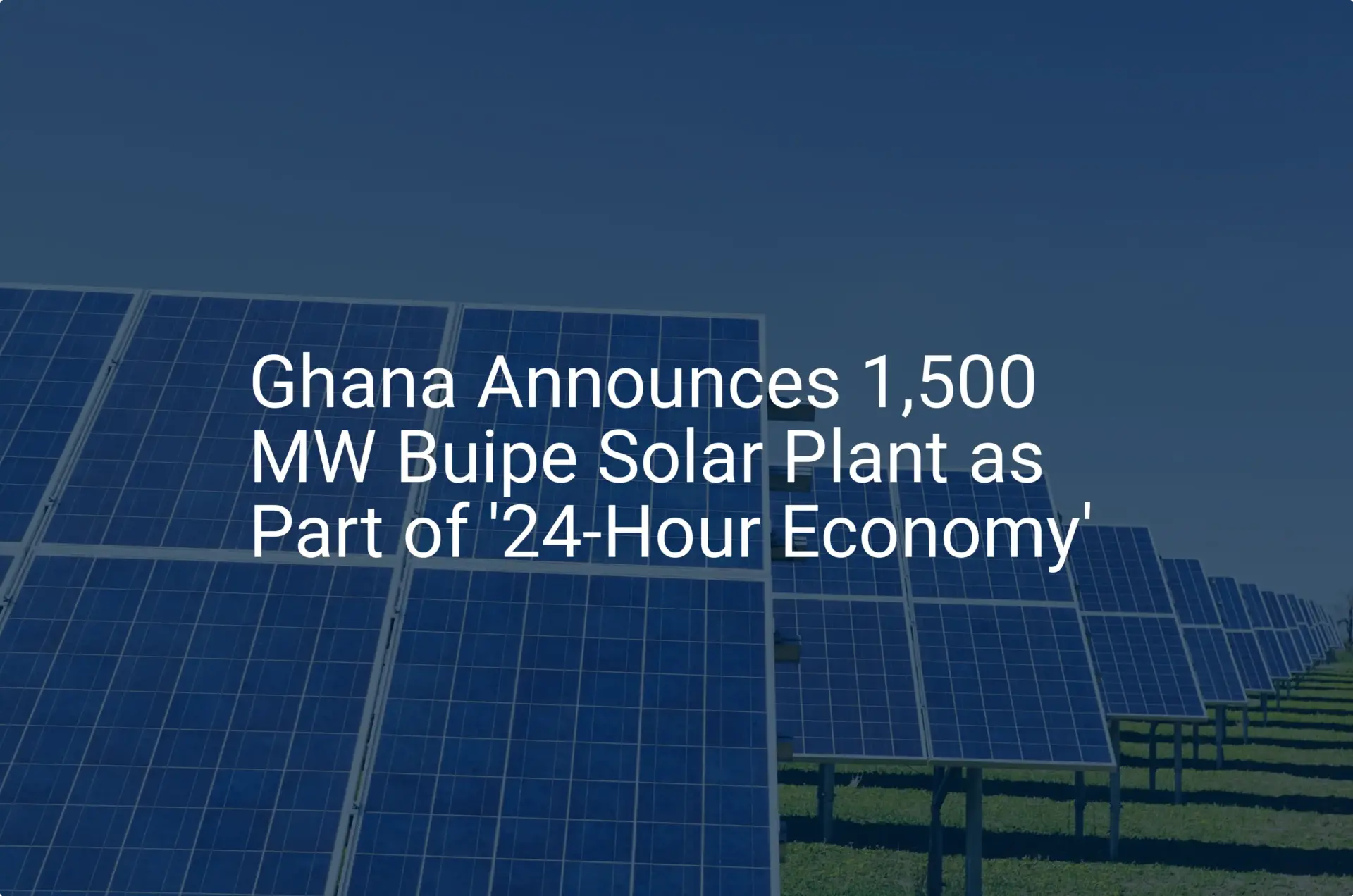 Buipe Ghana solar plant: Impressive 1,500 MW Plan Unveiled