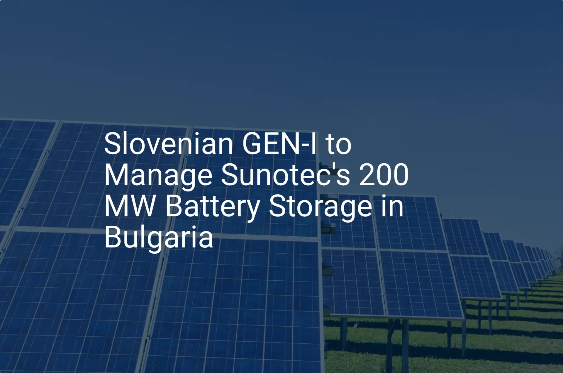 Bulgaria battery storage: GEN-I's Unique 200 MW Deal