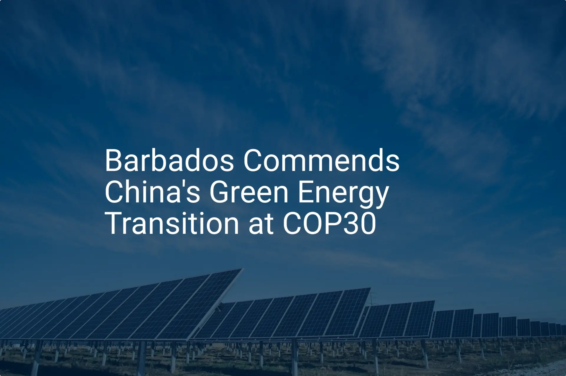 China Green Energy: Barbados Hails Stunning COP30 Pledge