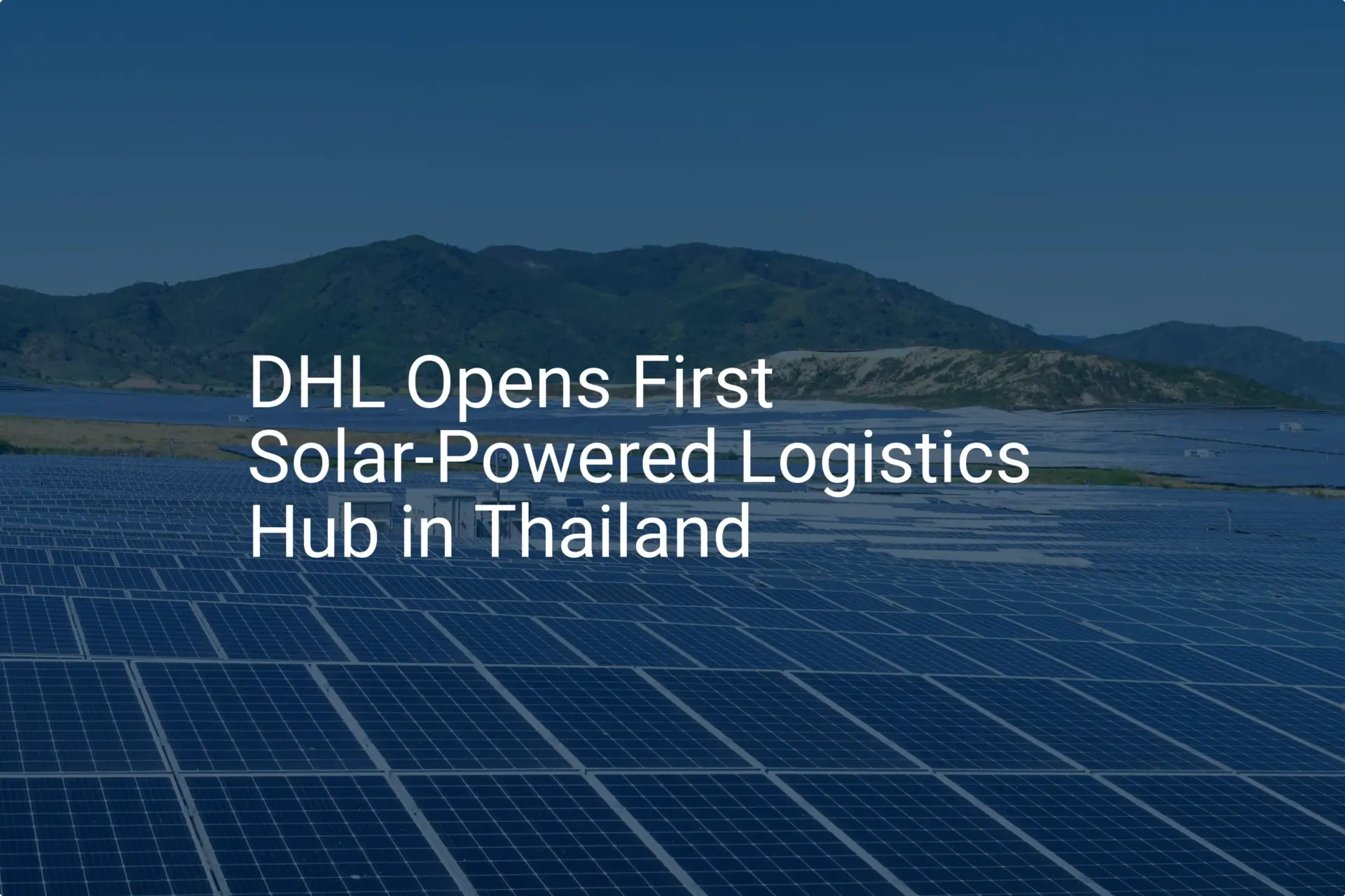 DHL Thailand solar hub: Stunning new logistics in 2024