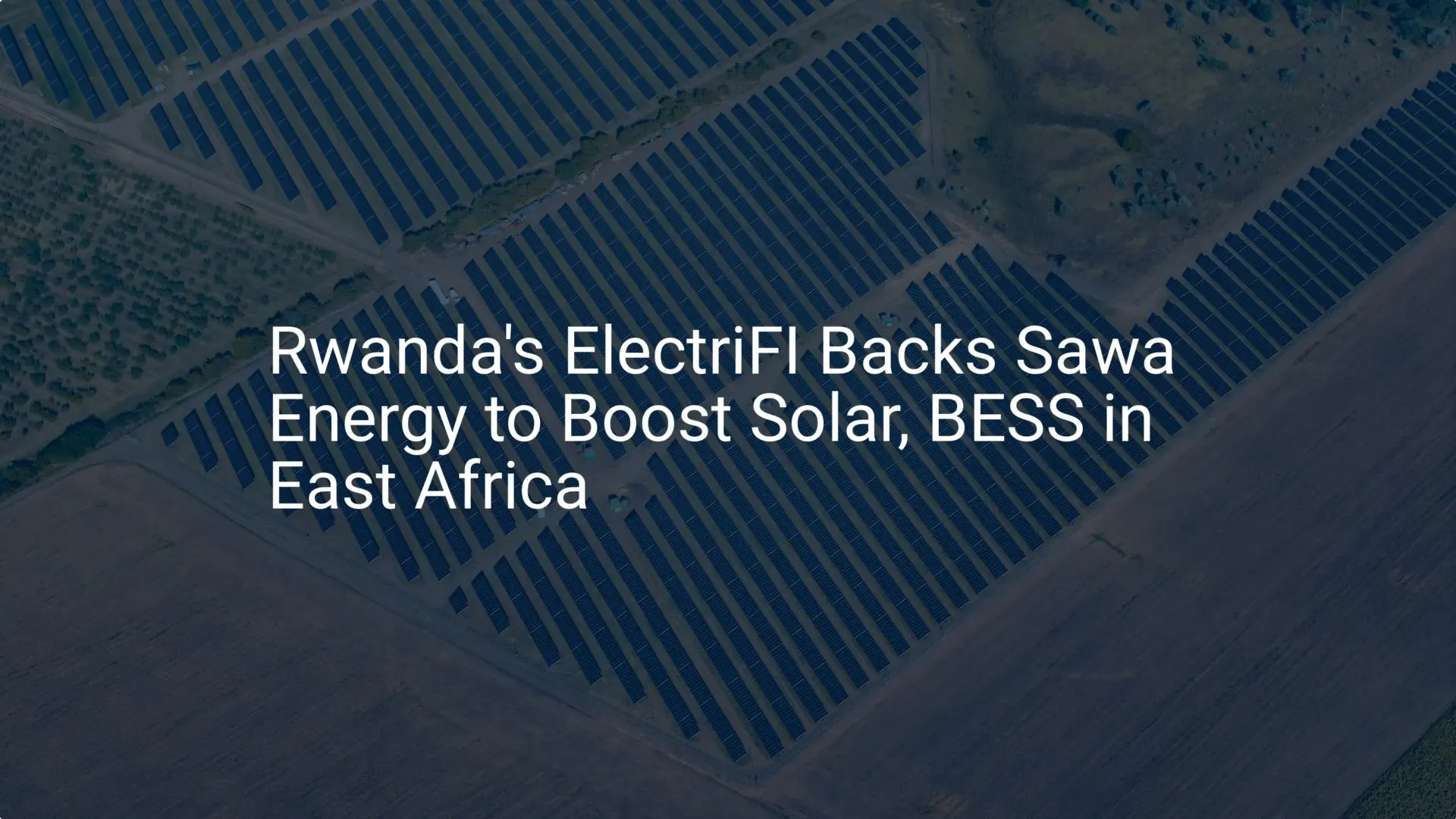 East Africa solar energy: ElectriFI's Unique Backing for Sawa