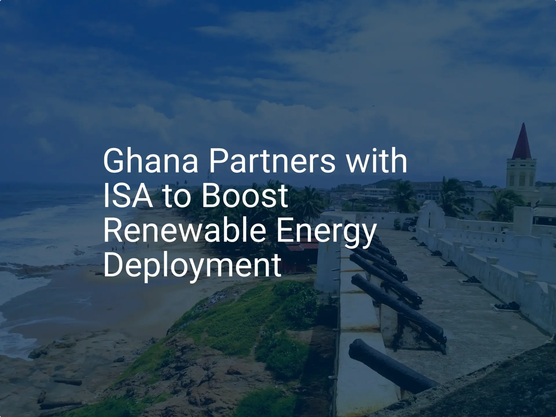 Ghana renewable energy: Unique ISA partnership in 2024