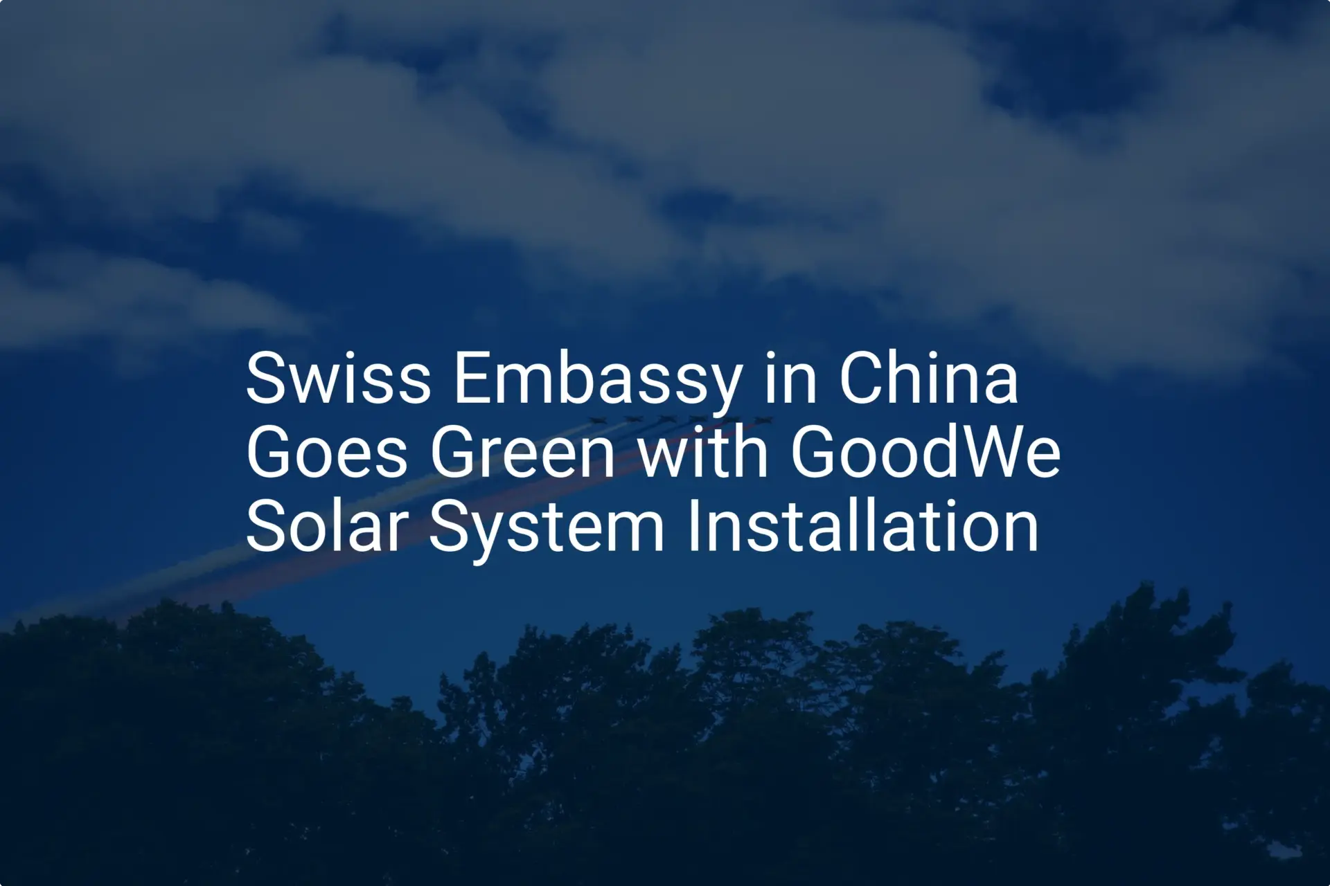 GoodWe solar China: Stunning 2024 Embassy Greening