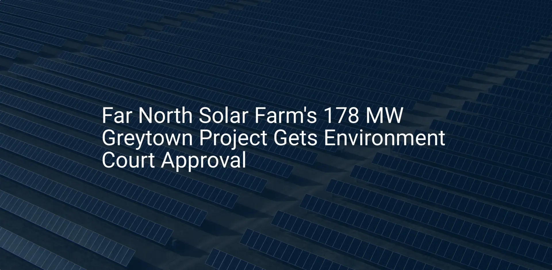 Greytown Solar Farm: Impressive 178 MW Project Approved