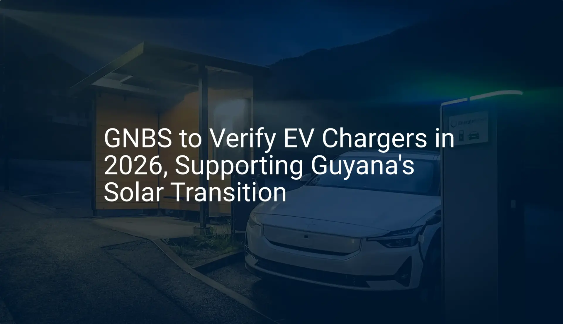 Guyana EV chargers: Essential 2026 verification plan