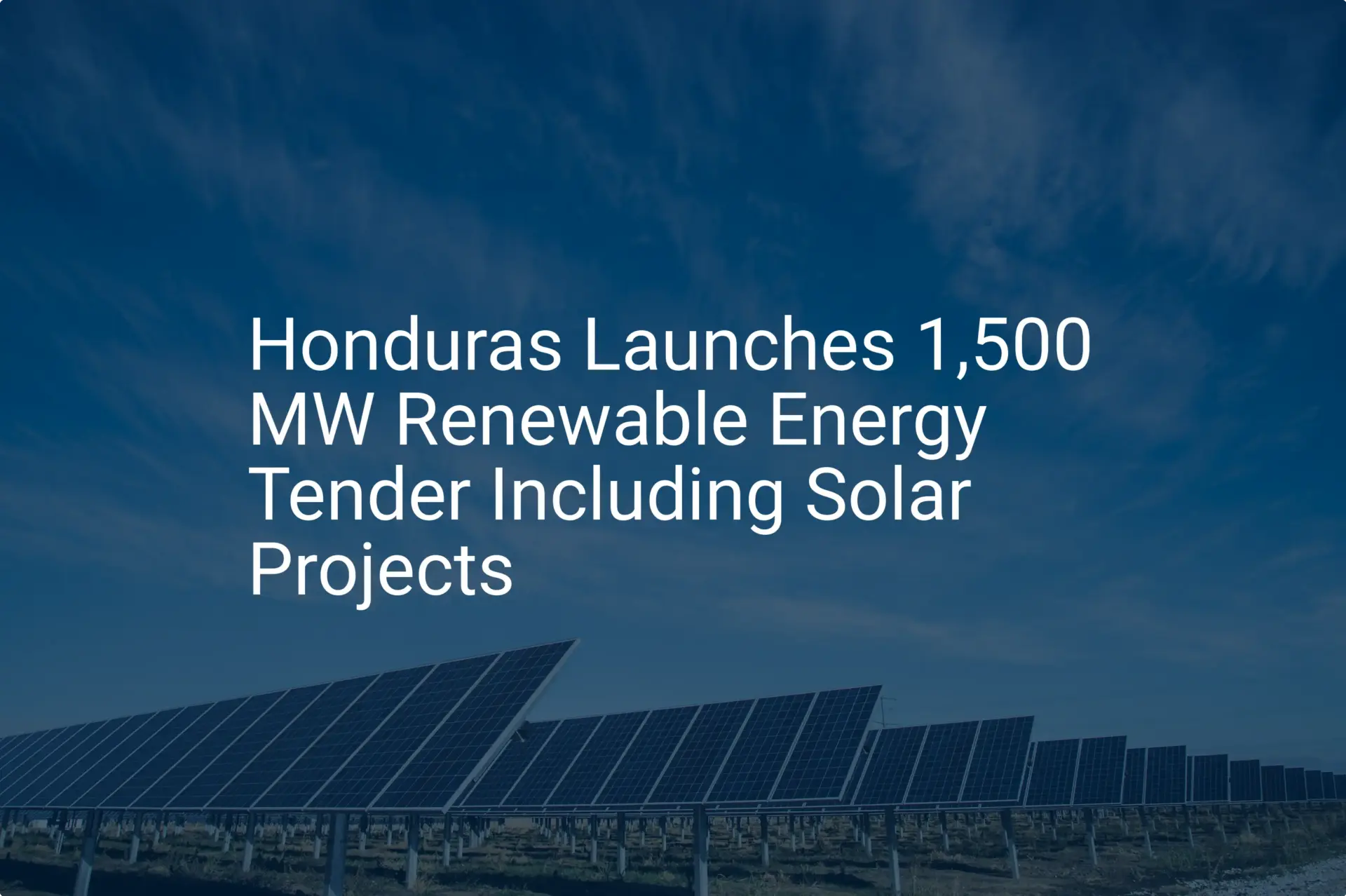 Honduras renewable energy tender: Impressive 1,500 MW Bid