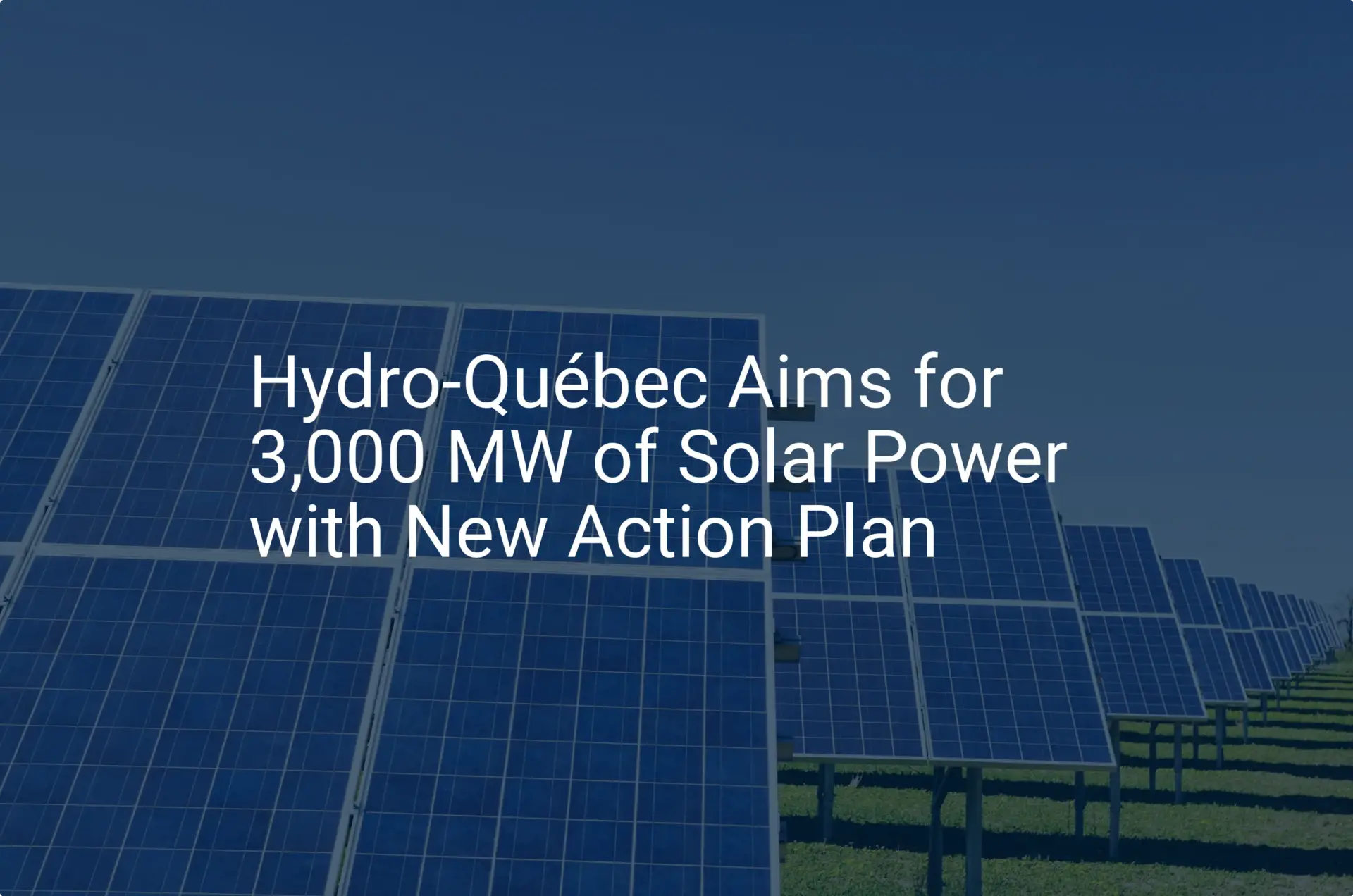 Hydro-Québec solar power: Stunning 3,000 MW Plan Unveiled