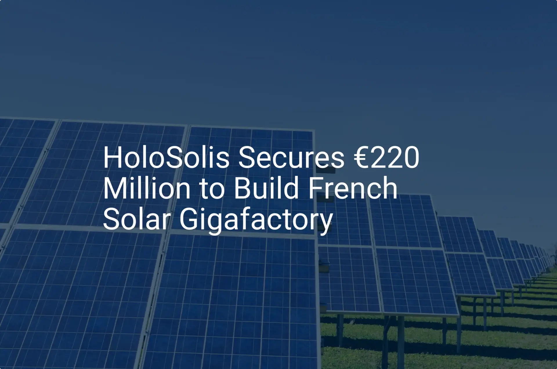 Impressive French solar gigafactory Secures €220 Million