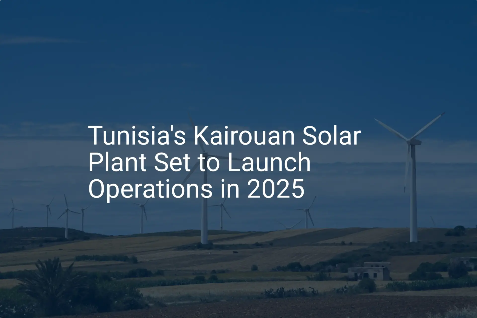 Kairouan Solar Plant Tunisia: Impressive Launch Set for 2025
