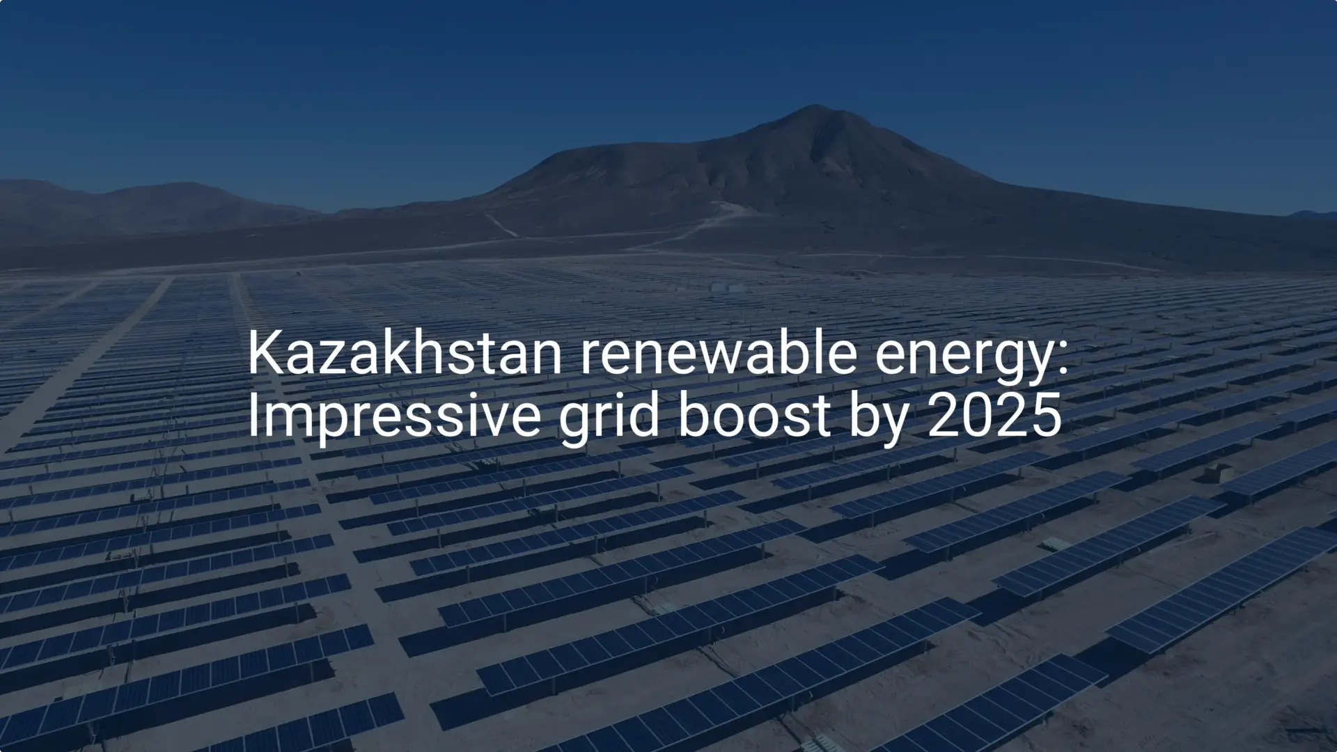 Kazakhstan renewable energy: Impressive grid boost by 2025
