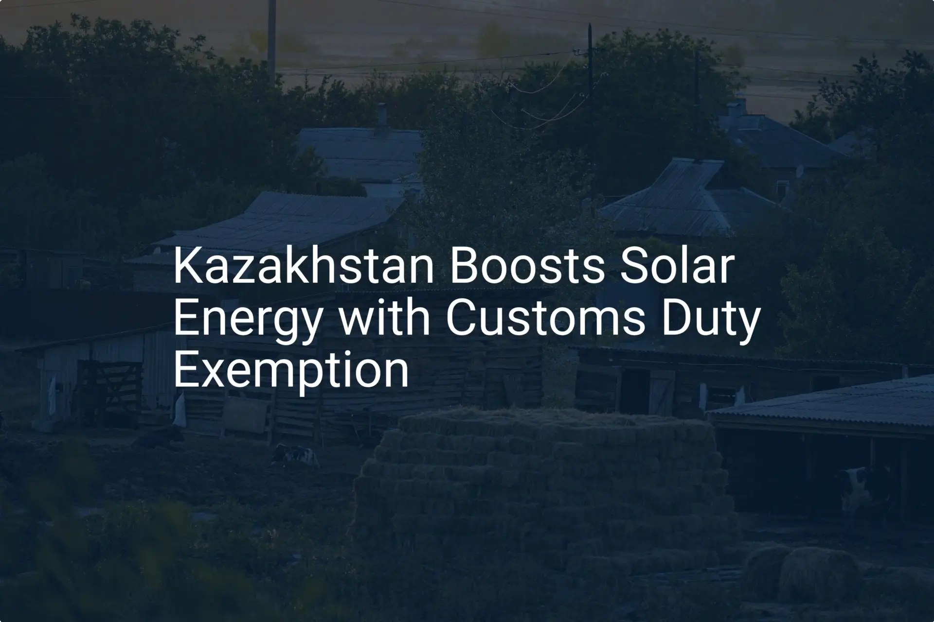 Kazakhstan solar energy: Impressive Duty Move for Unique Growth
