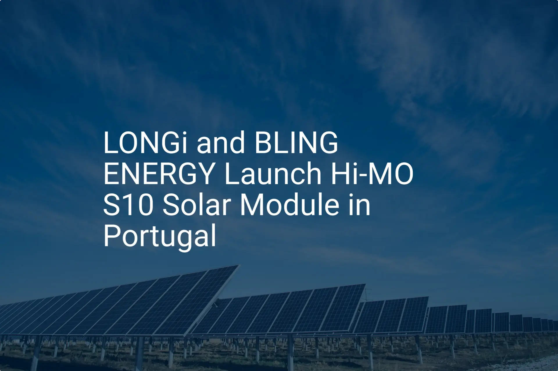 LONGi Hi-MO S10 Portugal: Stunning Module Launches in '24