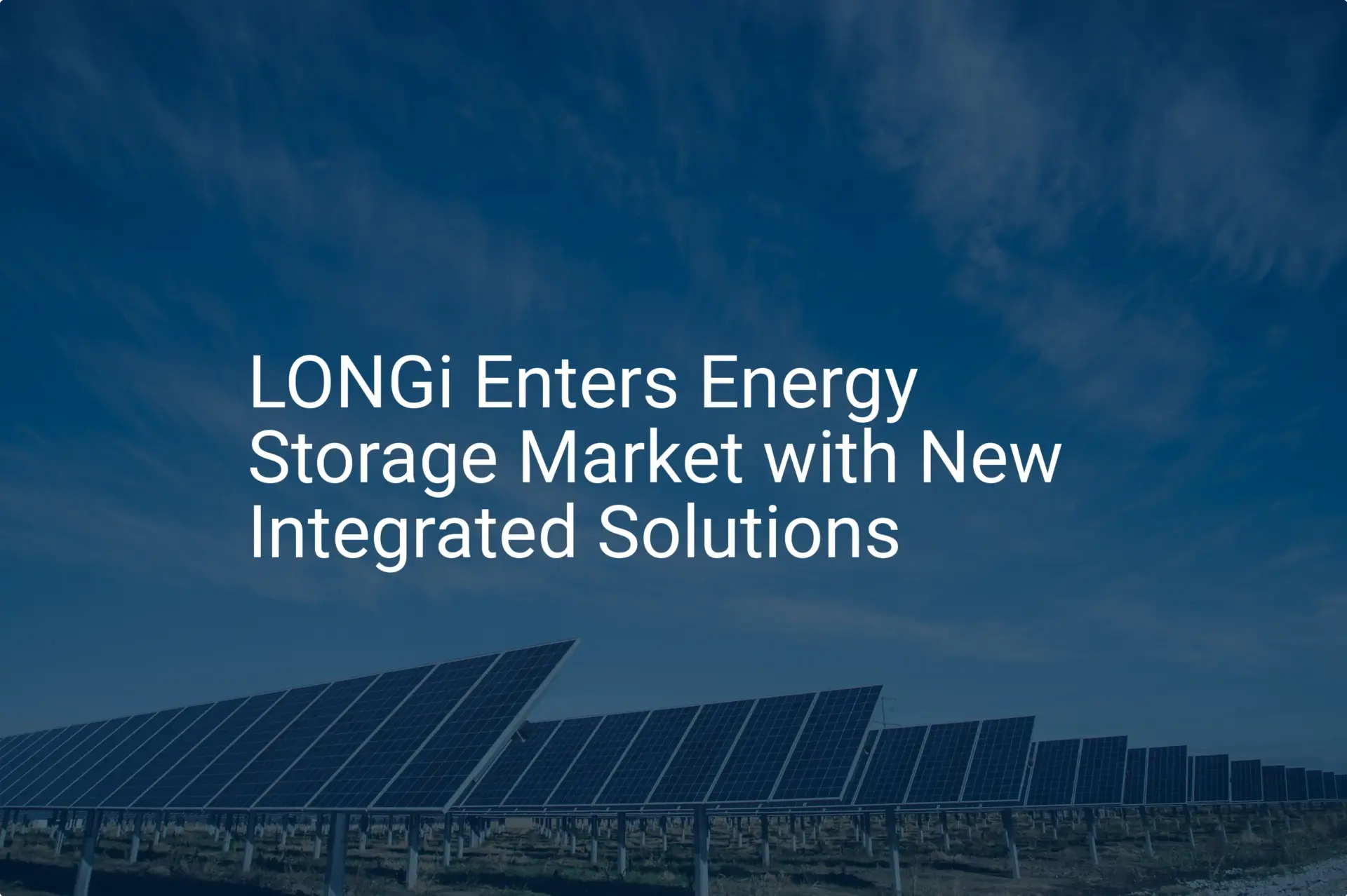 LONGi energy storage: Unique Solutions Enter Market in '24