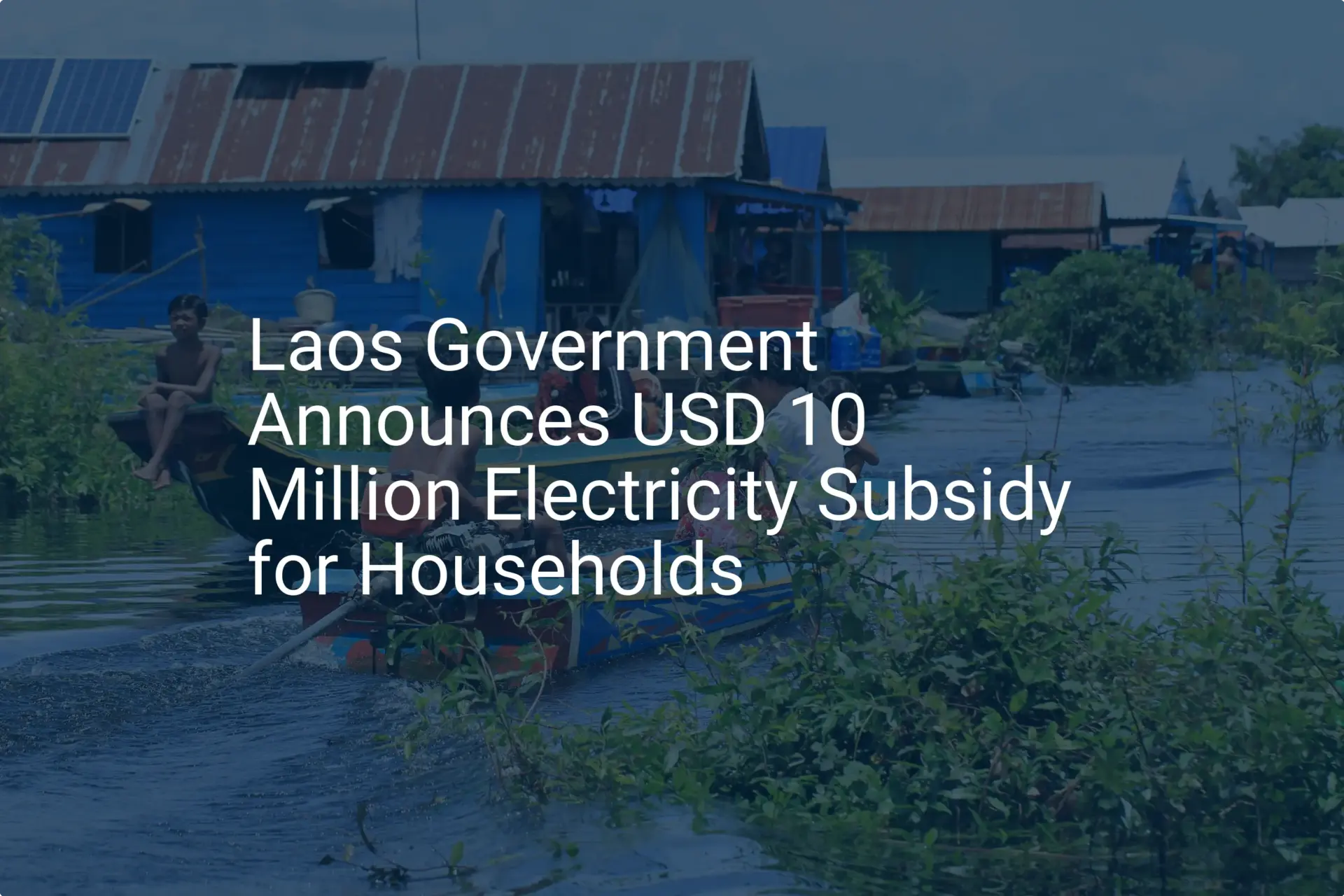 Laos electricity subsidy: Impressive $10M Essential Aid
