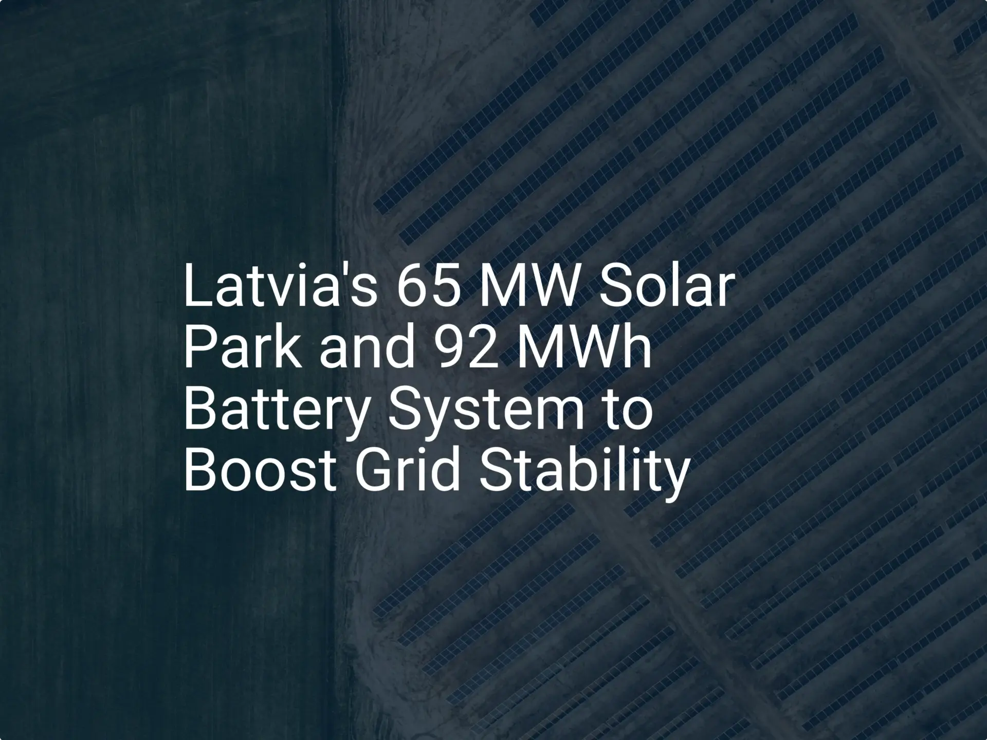 Latvia solar battery: Impressive 65 MW Project to Stabilize Grid