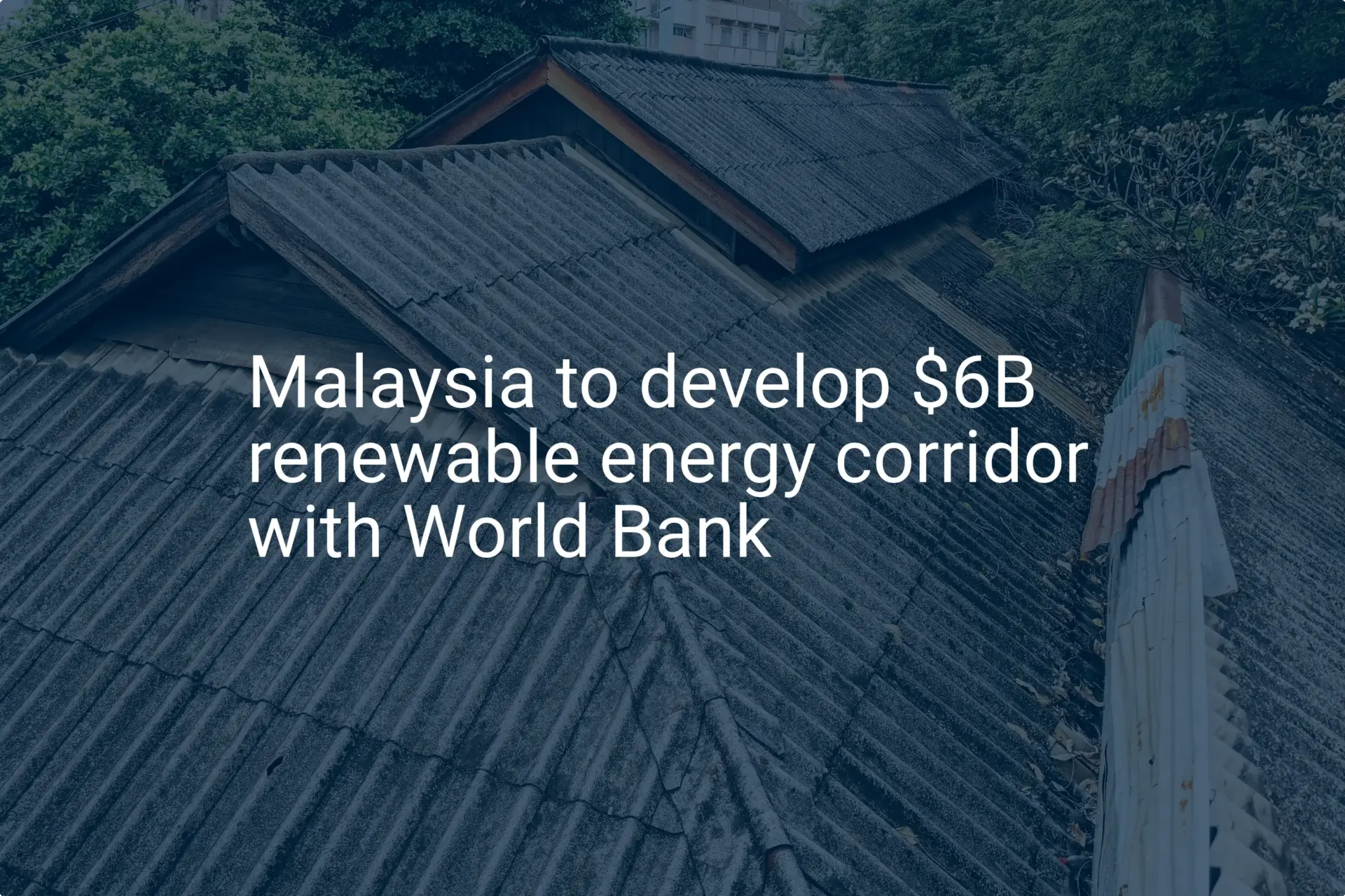 Malaysia renewable energy corridor: $6B plan is impressive