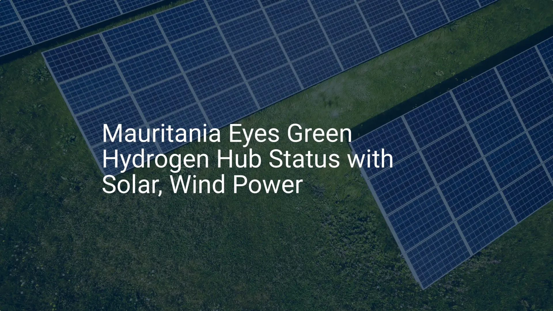 Mauritania green hydrogen: Impressive 2030 Renewable Push