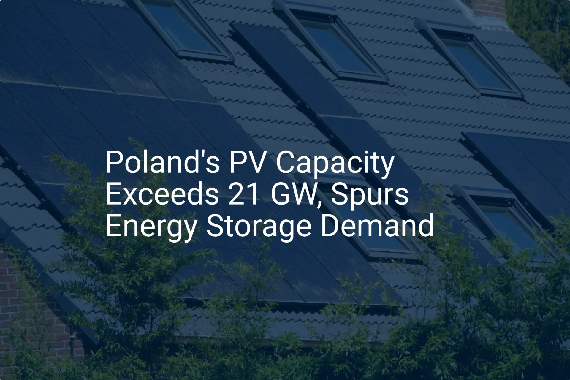 Poland PV energy storage: Impressive 21 GW Spurs Demand