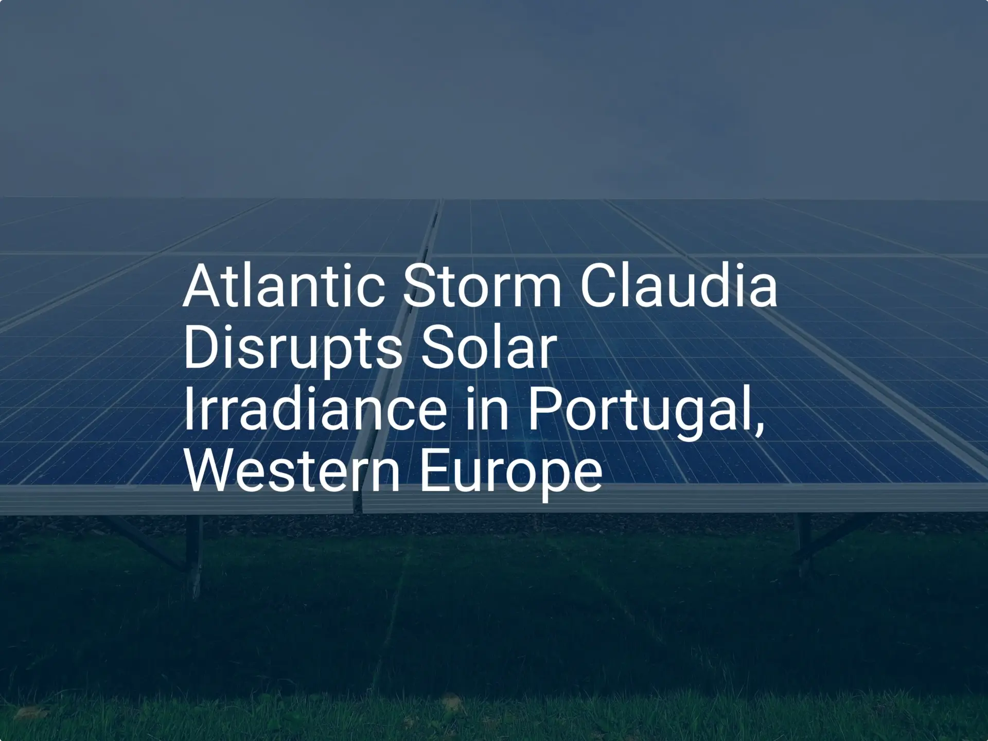 Portugal solar irradiance: Storm Claudia's Critical 2024 Impact