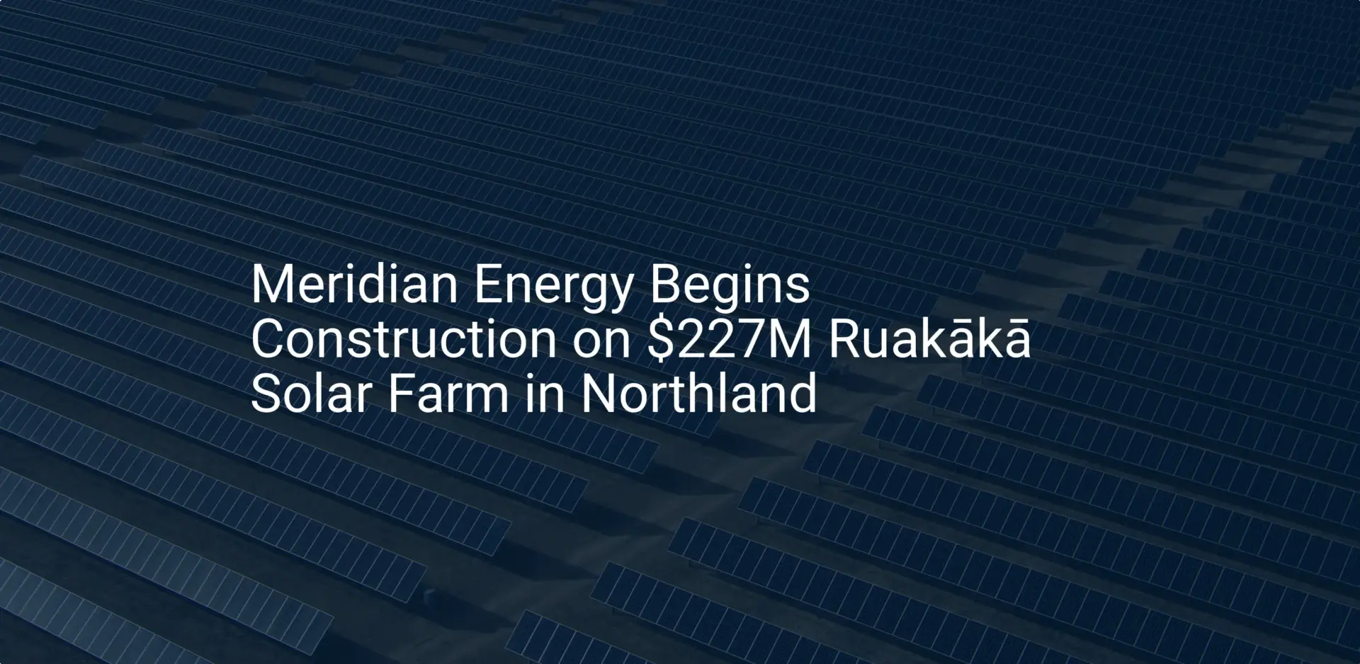Ruakākā Solar Farm: $227M Project Begins, a Stunning Step