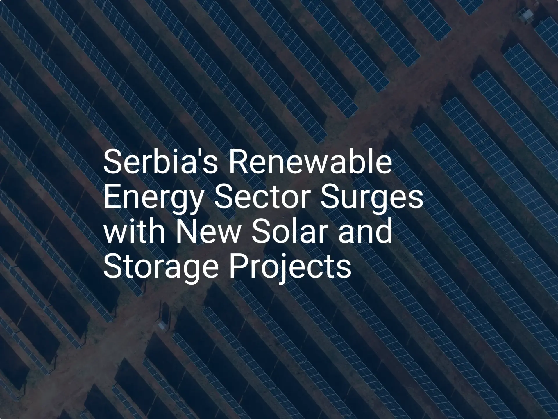 Serbia renewable energy: Impressive 2024 Solar Growth