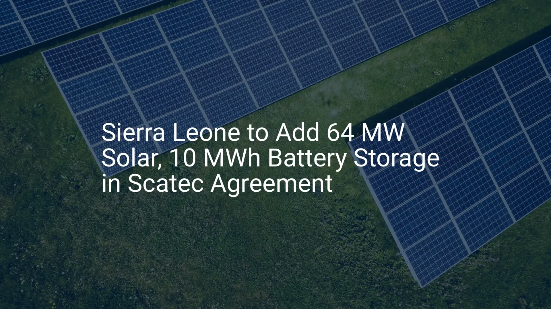 Sierra Leone solar power: Unique 64 MW Project Agreed