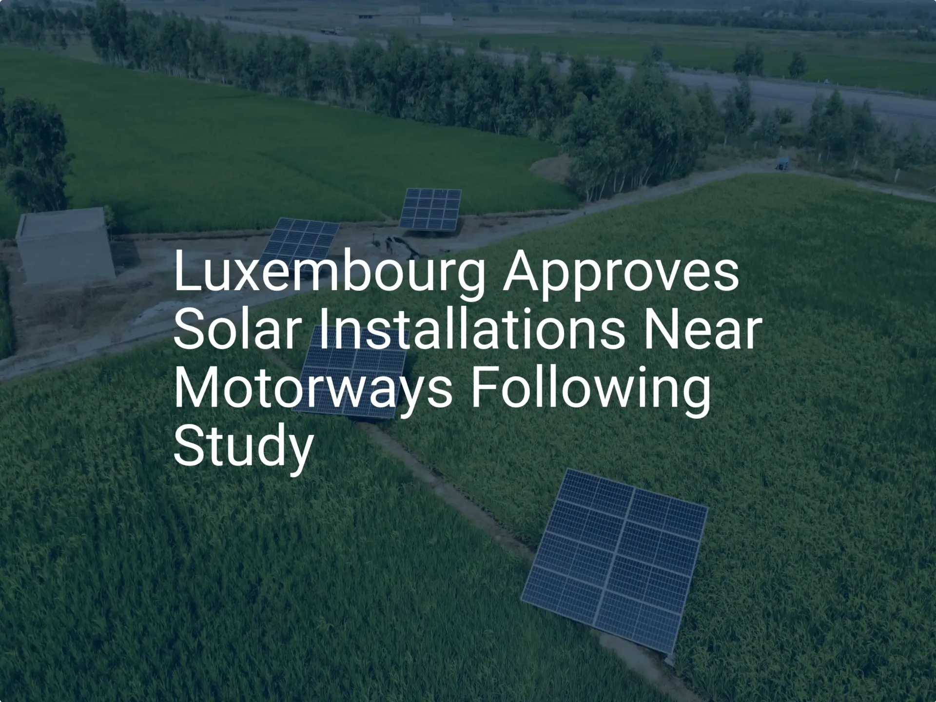Solar panels motorways: Unique Luxembourg Plan Approved