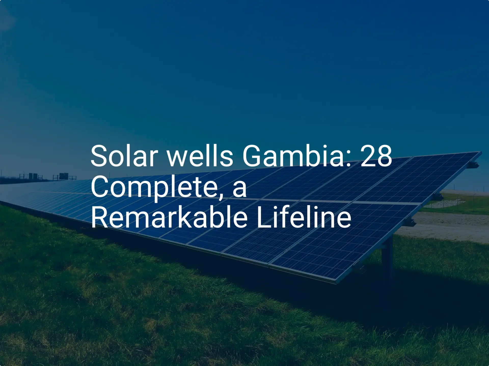 Solar wells Gambia: 28 Complete, a Remarkable Lifeline
