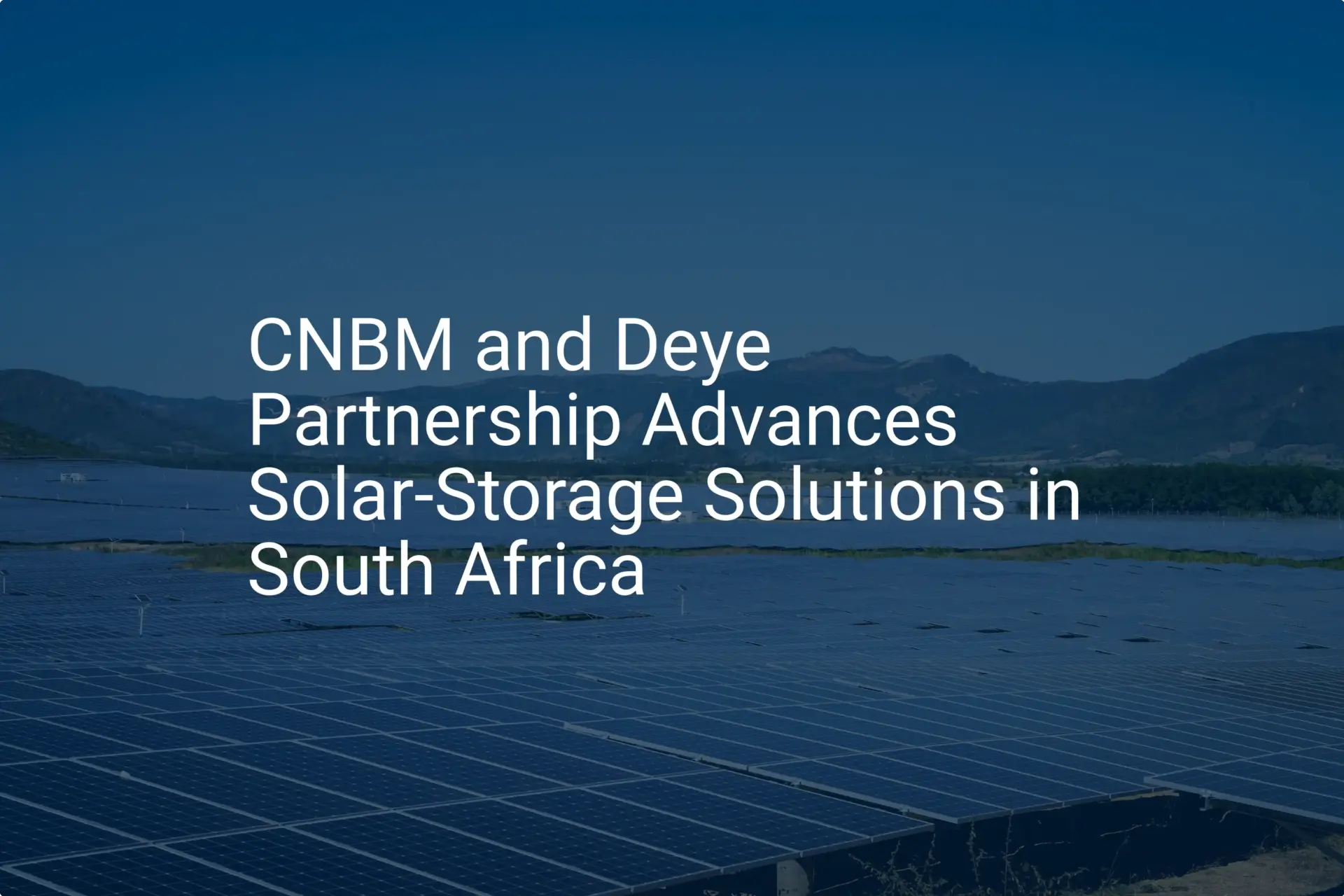 South Africa solar storage: Unique CNBM Deye Deal in '24