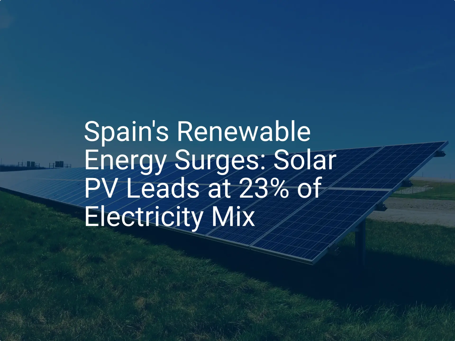 Spain renewable energy: Impressive 23% Solar PV Share