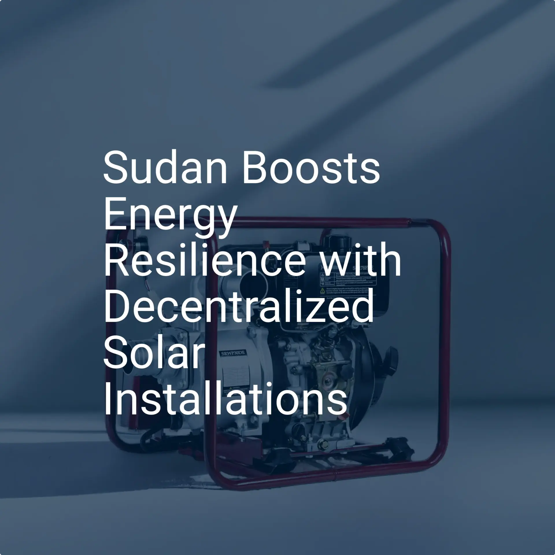 Sudan solar energy: Unique 2024 resilience boost