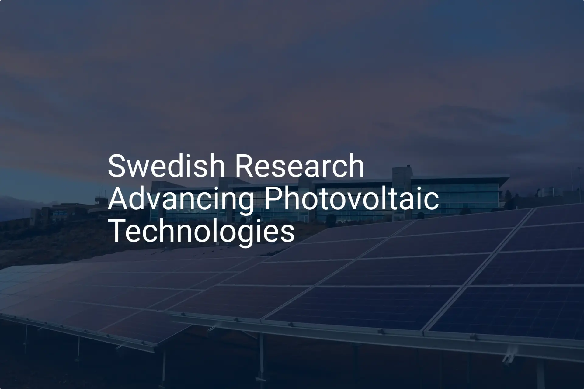 Swedish photovoltaic research: Remarkable 2024 Breakthrough