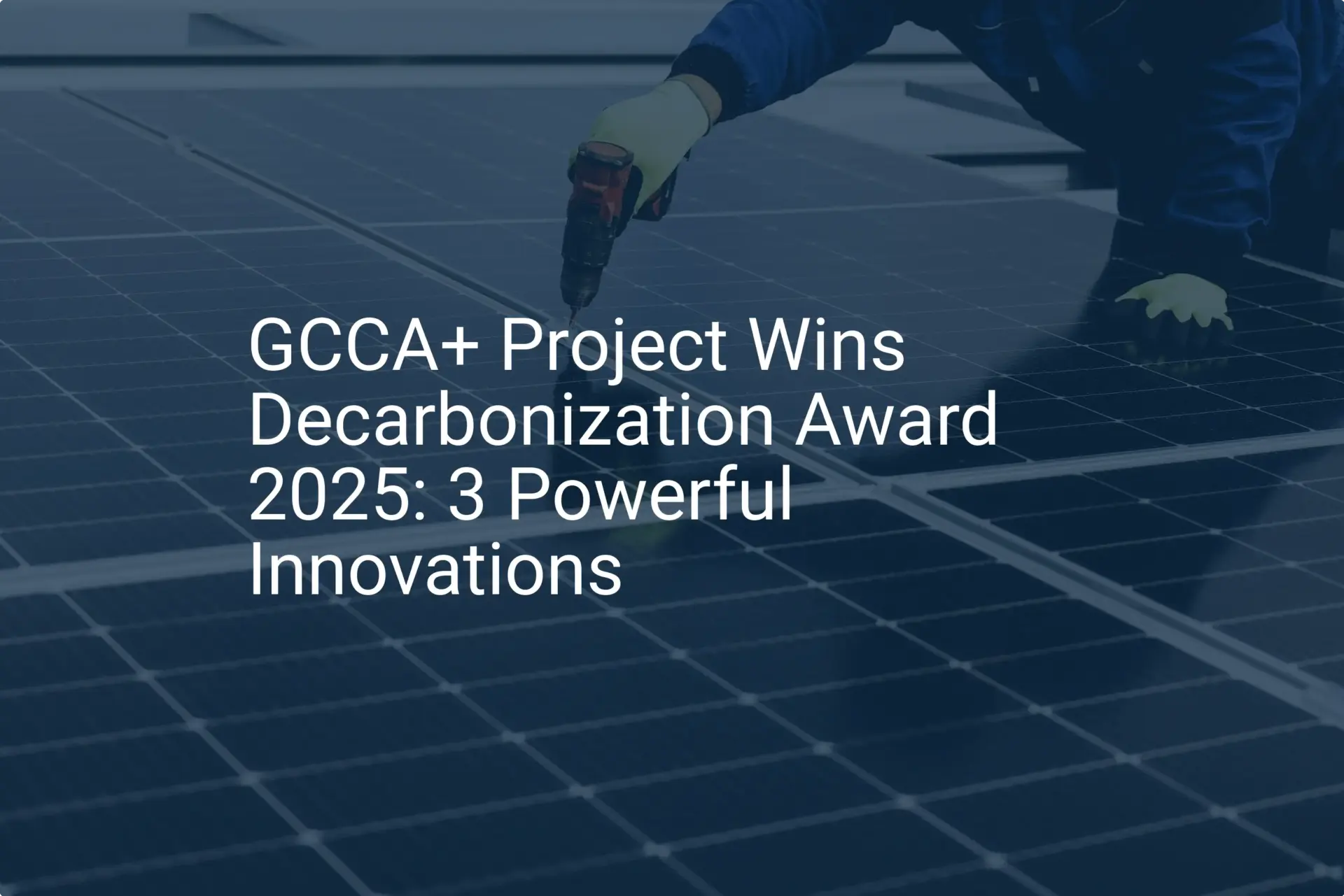 GCCA+ Project Wins Decarbonization Award 2025: 3 Powerful Innovations