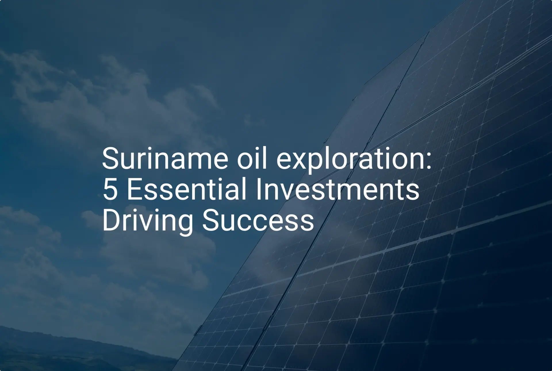 Suriname oil exploration: 5 Essential Investments Driving Success