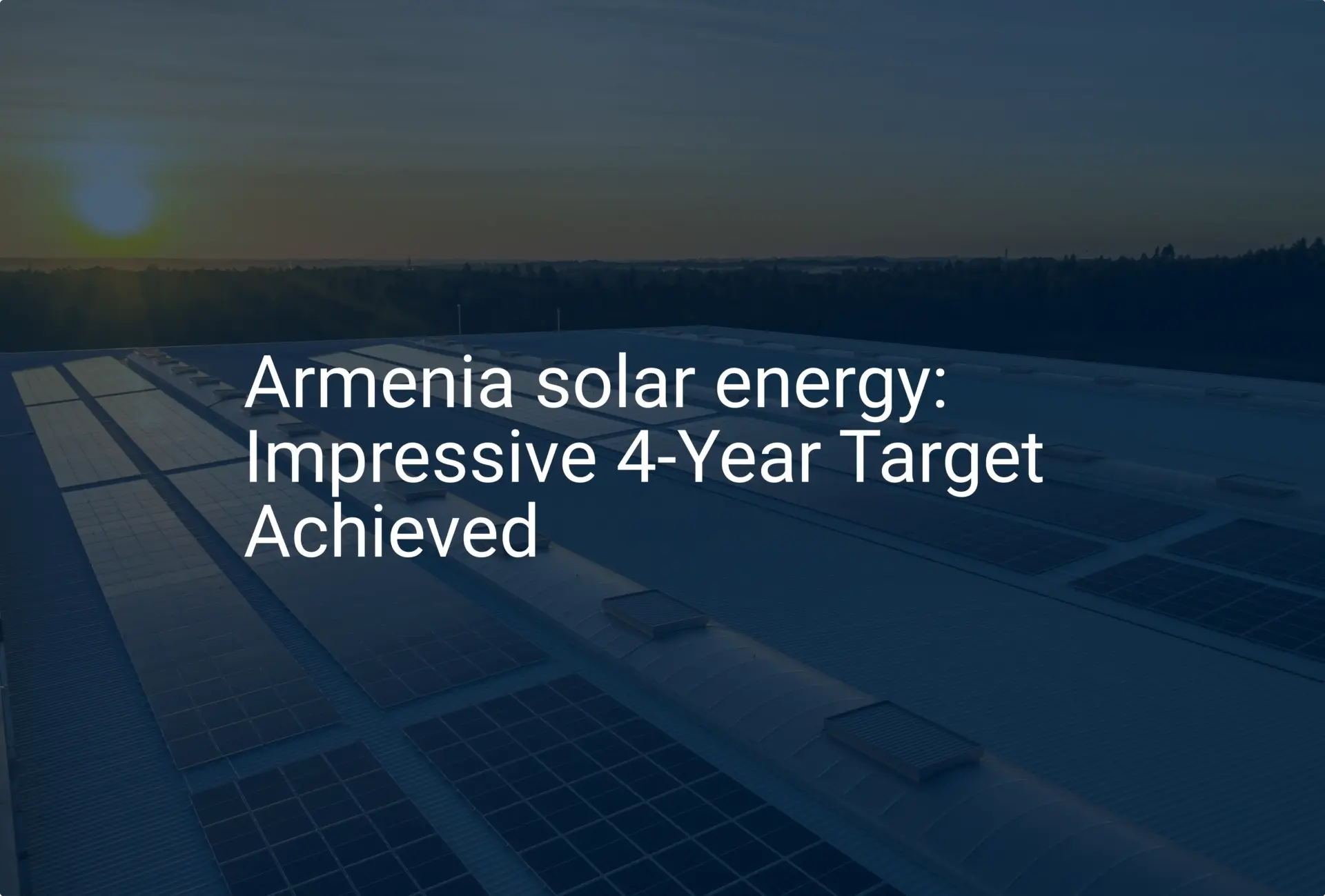 Armenia solar energy: Impressive 4-Year Target Achieved